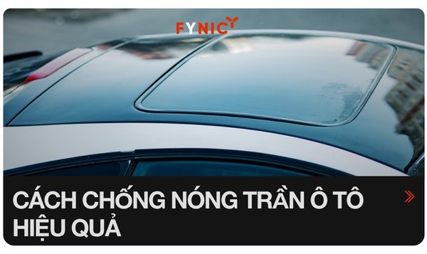 11 cách chống nóng trần ô tô hiệu quả mà bạn nên biết  41 cách chống nóng trần ô tô hiệu quả mà bạn nên biết