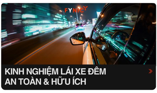 Kinh nghiệm lái xe đêm an toàn và hữu ích