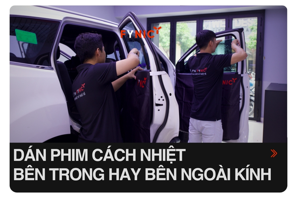 Nên dán phim cách nhiệt bên trong hay bên ngoài kính