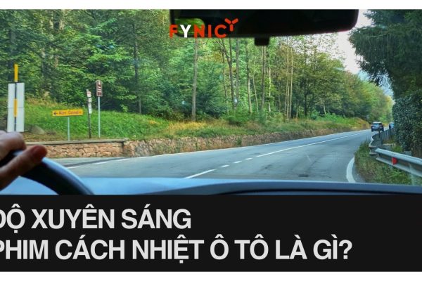 Độ xuyên sáng phim cách nhiệt ô tô là gì?