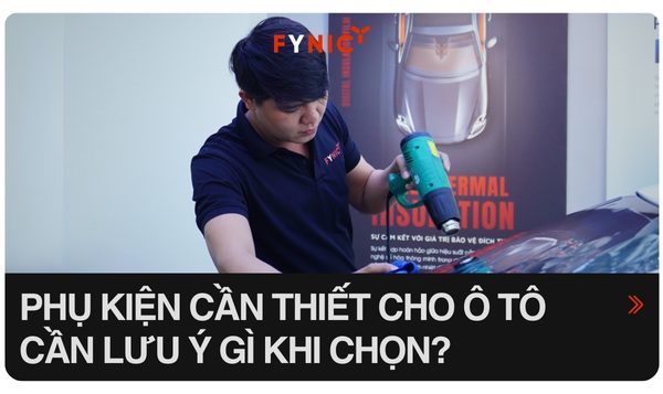 Gợi ý phụ kiện cần thiết cho ô tô, cần lưu ý gì khi chọn